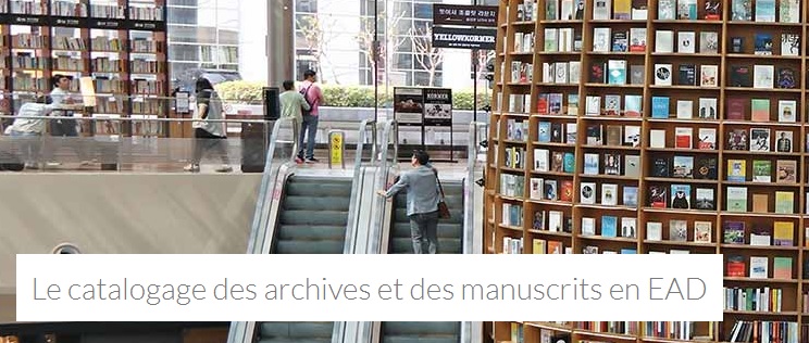 ENSSIB : une formation au catalogage des archives et des manuscrits en EAD