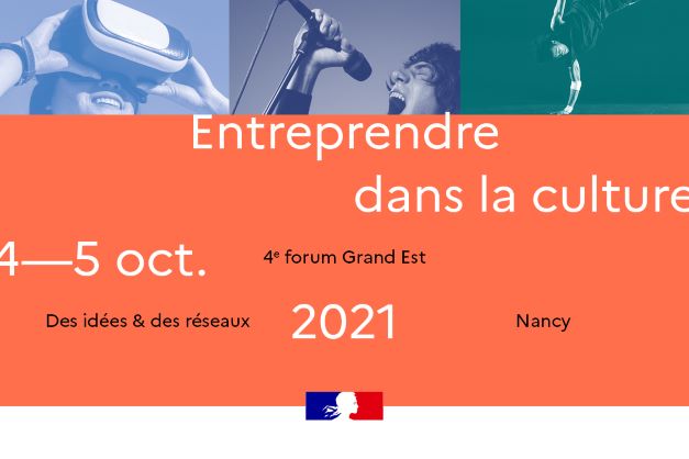 4e Forum Entreprendre dans la culture_4 & 5 octobre à Nancy